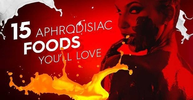 15 afrodyzjaków, które pokochasz (na wiele sposobów)