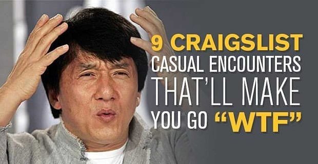 9 Craigslist przypadkowych spotkań, które sprawią, że przejdziesz „WTF”