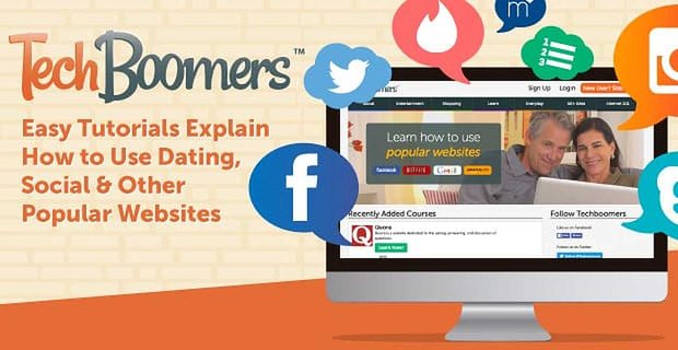 TechBoomers: Kolay Öğreticiler Flört, Sosyal ve Diğer Popüler Web Sitelerinin Nasıl Kullanılacağını Açıklar