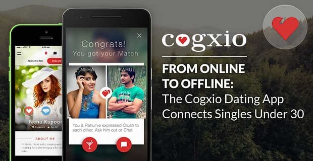 Çevrimiçinden Çevrimdışına: Cogxio Dating App 30 Yaş Altı Bekarları Bağlıyor