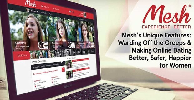Unikalne cechy siatki – odpieranie stworzeń i sprawia, że randki online są lepsze, bezpieczniejsze i szczęśliwsze dla kobiet