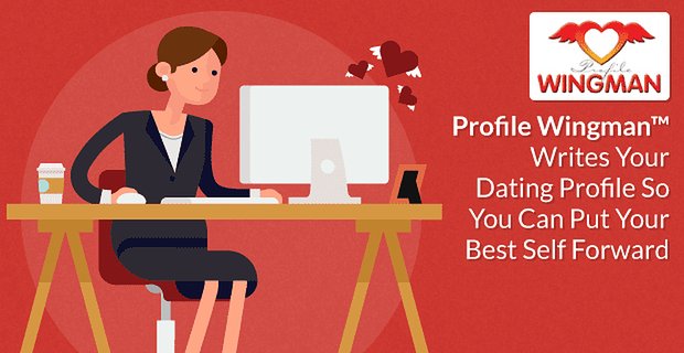 Profil Wingman napíše váš seznamovací profil, abyste se mohli co nejlépe přesvědčit