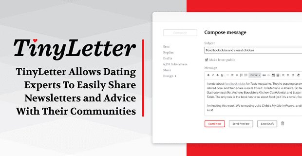 TinyLetter, Flört Uzmanlarının Toplulukları ile Haber Bültenlerini ve Tavsiyelerini Kolayca Paylaşmalarını Sağlıyor