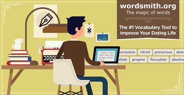 Wordsmith: Das Werkzeug zum Erstellen von Vokabeln Nr. 1 zur einfachen Verbesserung Ihrer Kommunikationsfähigkeiten und Ihres Dating-Lebens