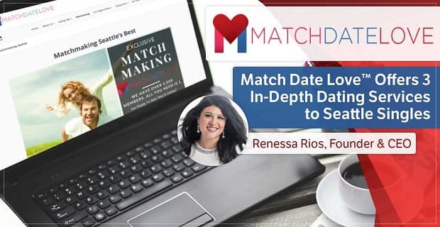 Match Date Love offre aux célibataires de Seattle 3 moyens complets de sortir de leur funk et d’entrer dans des relations significatives