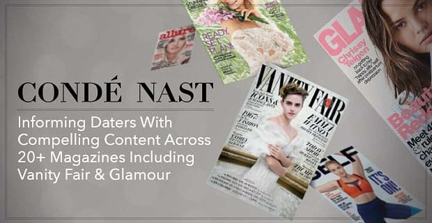 Cond Nast: Vanity Fair ve Glamour Dahil 20’den Fazla Dergide İlgi Çekici İçerik Olan Bilgilendirme Tarihleri