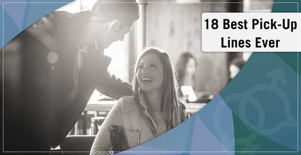 18 beste Pick-Up-Linien aller Zeiten – (käsig, schmutzig, lustig, süß und romantisch)