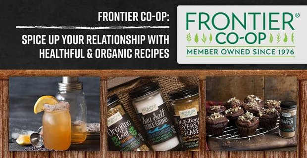 Frontier Co-op: urozmaicaj swój związek zdrowymi i ekologicznymi przepisami