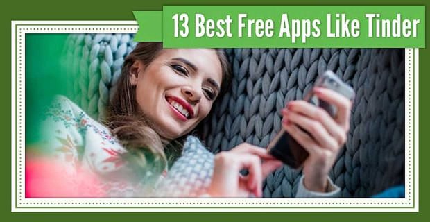 13 najlepszych aplikacji takich jak Tinder (bezpłatne alternatywy dla Androida i iOS)