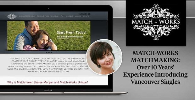 Match-Works Matchmaking: Sheree Morgan ma ponad 10 lat doświadczenia Wprowadzanie singli w Vancouver