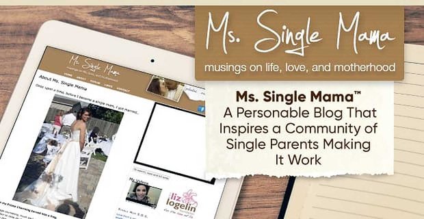 Ms. Single Mama - Een persoonlijke blog die een gemeenschap van alleenstaande ouders inspireert om het te laten werken