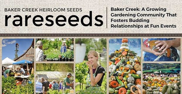 Baker Creek Heirloom Seeds: Eğlenceli Etkinliklerde Gelişmekte Olan İlişkileri Destekleyen Büyüyen Bir Bahçecilik Topluluğu