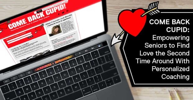 Come Back Cupid: umożliwienie seniorom odnalezienia miłości po raz drugi dzięki spersonalizowanemu coachingowi