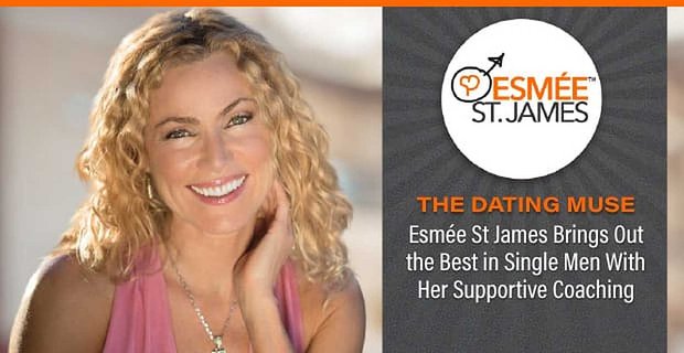 Flört eden Muse Esme St. James, Destekleyici Koçluğu ile Bekar Erkeklerde En İyisini Getiriyor