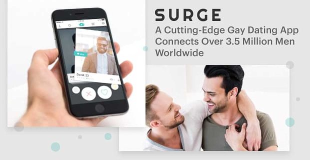 Surge: een hypermoderne gay dating-app verbindt meer dan 3,5 miljoen mannen wereldwijd