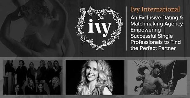 Ivy International – Ekskluzywna agencja randkowa i kojarząca umożliwiająca odnoszącym sukcesy samotnym profesjonalistom znalezienie idealnego partnera