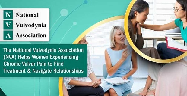 National Vulvodynia Association (NVA) pomaga kobietom doświadczającym przewlekłego bólu sromu znaleźć leczenie i nawigować w relacjach