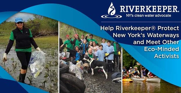 Pomóż Riverkeeper® chronić rzeki Hudson i drogi wodne w Nowym Jorku, spotykając się z innymi ekologami i filantropami