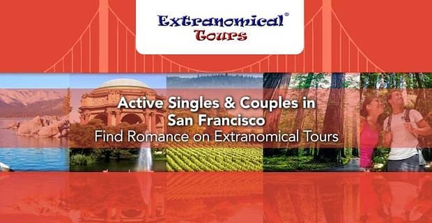 Aktywni single i pary w San Francisco Znajdź romans na wycieczkach Extranomical Tours®