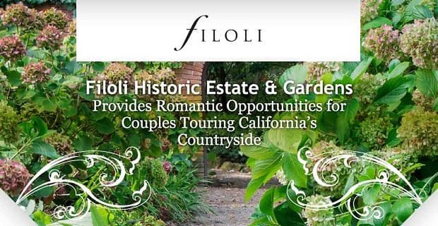 Filoli Tarihi Evi ve Bahçesi, Kaliforniya’nın Kırsal Alanını Turlayan Çiftler için Romantik Fırsatlar Sağlıyor