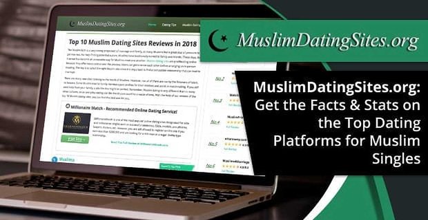 MuslimDatingSites.org: Pobierz fakty i statystyki na temat najlepszych platform randkowych dla samotnych muzułmanów