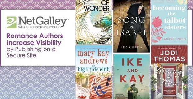 NetGalley: autorzy romansów i eksperci ds. randek mogą zwiększyć widoczność swoich książek, publikując je na bezpiecznej platformie