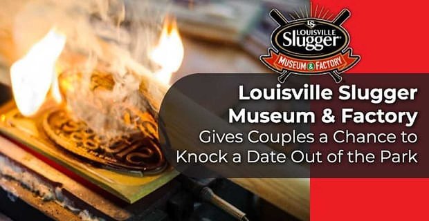 Louisville Slugger Museum & Factory daje parom szansę na randkę z parku