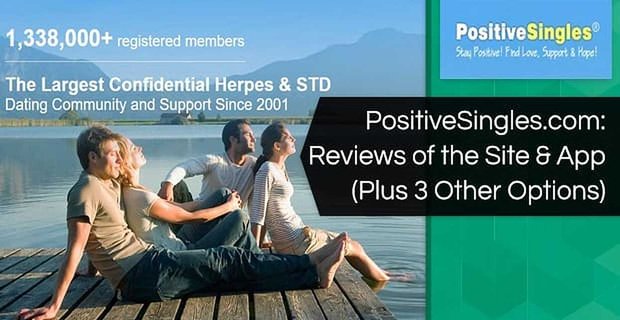 PositiveSingles.com: Site ve Uygulama İncelemeleri (Artı 3 Diğer Seçenek)