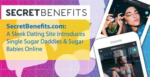 SecretBenefits.com: Elegancka strona randkowa przedstawia online z jednym cukrem i cukrowymi dziećmi