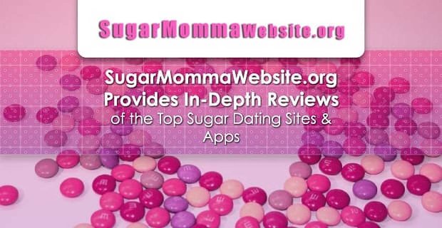 SugarMommaWebsite.org zapewnia dogłębne recenzje najlepszych witryn i aplikacji randkowych z cukrem