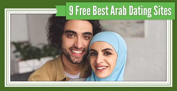 9 Najlepsze arabskie serwisy randkowe (całkowicie za darmo wypróbować)