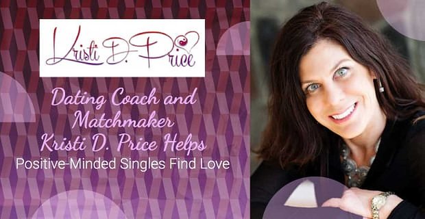 Datingcoach en koppelaar Kristi D. Price helpt positief ingestelde singles liefde vinden