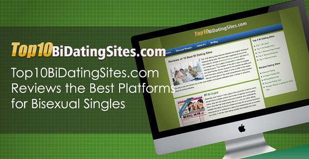 Top10BiDatingSites.com Recenzje najlepszych platform dla biseksualnych singli