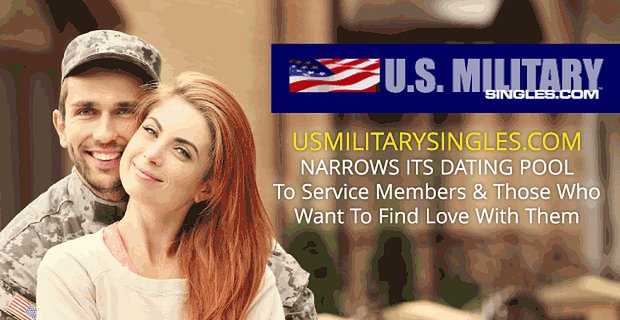 USMilitarySingles.com zawęża swoją pulę randkową do obsługi członków i tych, którzy chcą znaleźć miłość z nimi