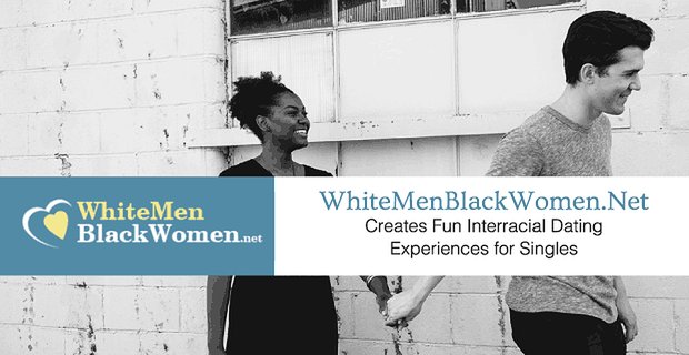 WhiteMenBlackWomen.Net tworzy zabawne międzyrasowe randki dla singli