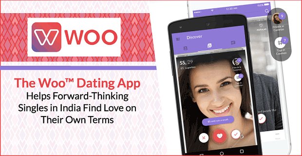 L’application de rencontre Woo aide les célibataires avant-gardistes en Inde à trouver l’amour selon leurs propres conditions
