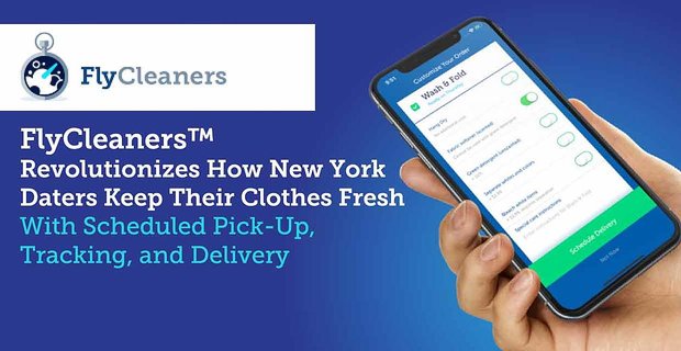 FlyCleaners, Planlanmış Teslim Alma, Takip ve Teslimat ile New York Dayalıların Giysilerini Taze Tutma Şeklinde Devrim Yaratıyor
