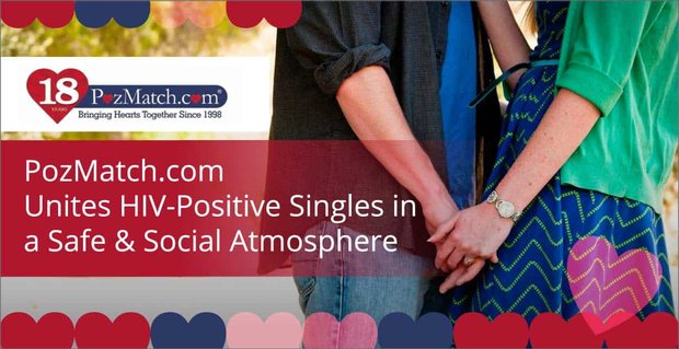 PozMatch.com HIV-Pozitif Bekarları Güvenli ve Sosyal Bir Ortamda Birleştiriyor