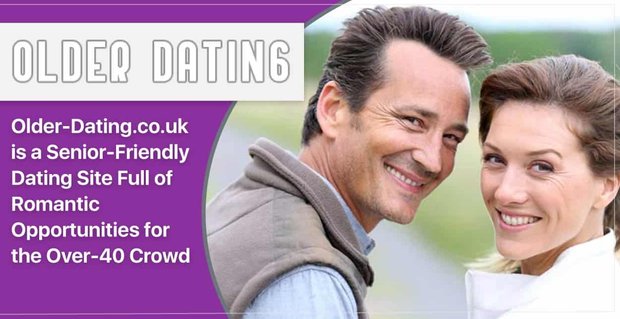 Older-Dating.co.uk 40 Yaş Üstü Kalabalık İçin Romantik Fırsatlarla Dolu Kıdemli Dostu Bir Arkadaşlık Sitesidir