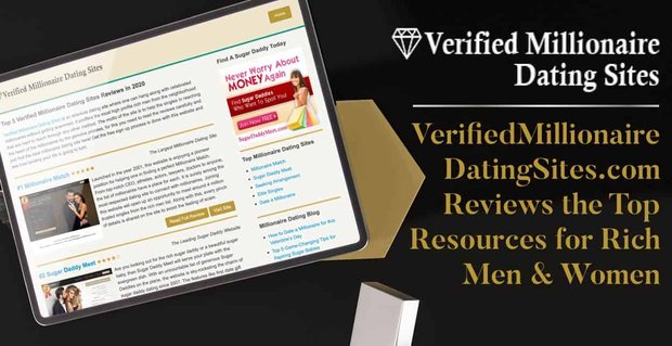 VerifiedMillionaireDatingSites.com Zengin Erkekler ve Kadınlar için En İyi Kaynakları İnceliyor