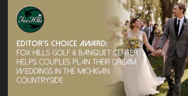 Editörün Seçimi Ödülü: Fox Hills Golf & Banquet Center, Çiftlerin Michigan Kırsalında Rüya Düğünlerini Planlamalarına Yardımcı Oluyor