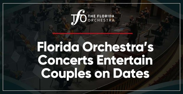 Florida Orchestra zaprasza pary na randki z cyfrowymi i na żywo koncertami